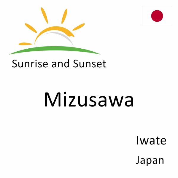 Sunrise and sunset times for Mizusawa, Iwate, Japan