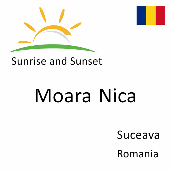 Sunrise and sunset times for Moara Nica, Suceava, Romania