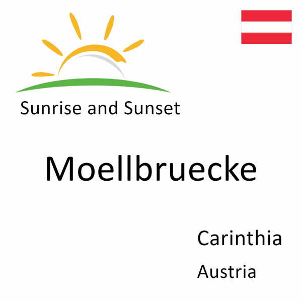 Sunrise and sunset times for Moellbruecke, Carinthia, Austria