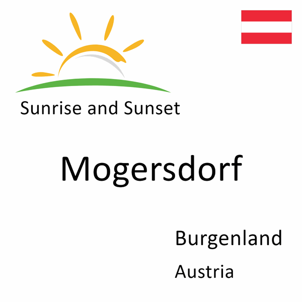 Sunrise and sunset times for Mogersdorf, Burgenland, Austria