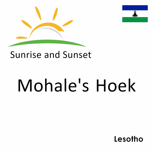 Sunrise and sunset times for Mohale's Hoek, Lesotho