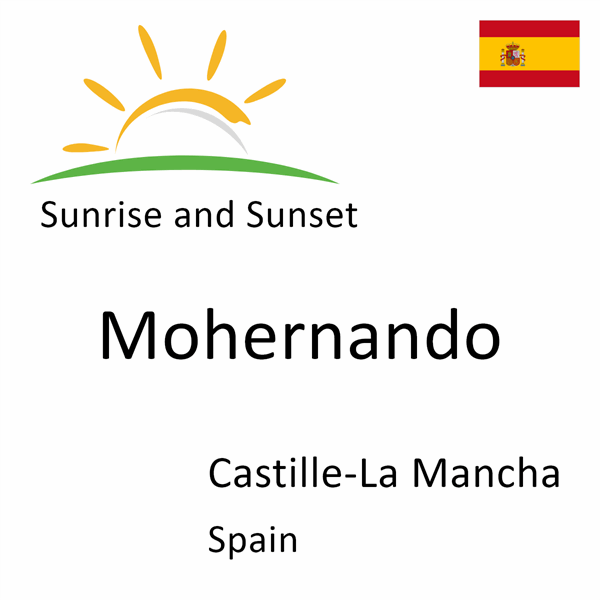 Sunrise and sunset times for Mohernando, Castille-La Mancha, Spain