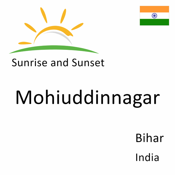 Sunrise and sunset times for Mohiuddinnagar, Bihar, India