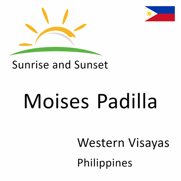 Sunrise and sunset times for Moises Padilla, Western Visayas, Philippines