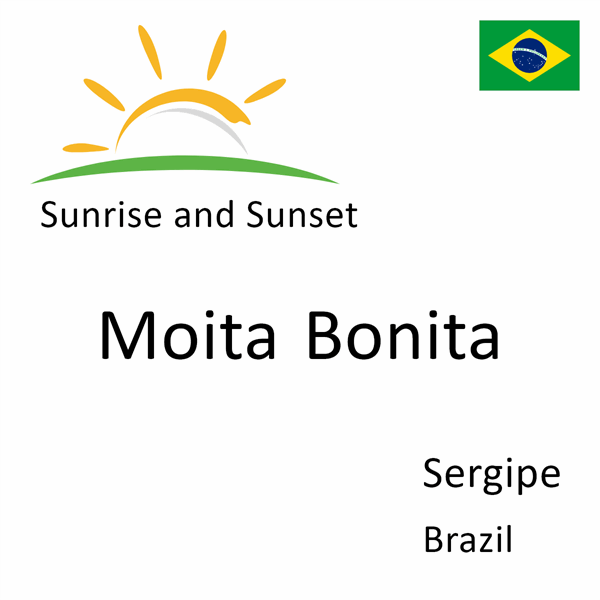 Sunrise and sunset times for Moita Bonita, Sergipe, Brazil