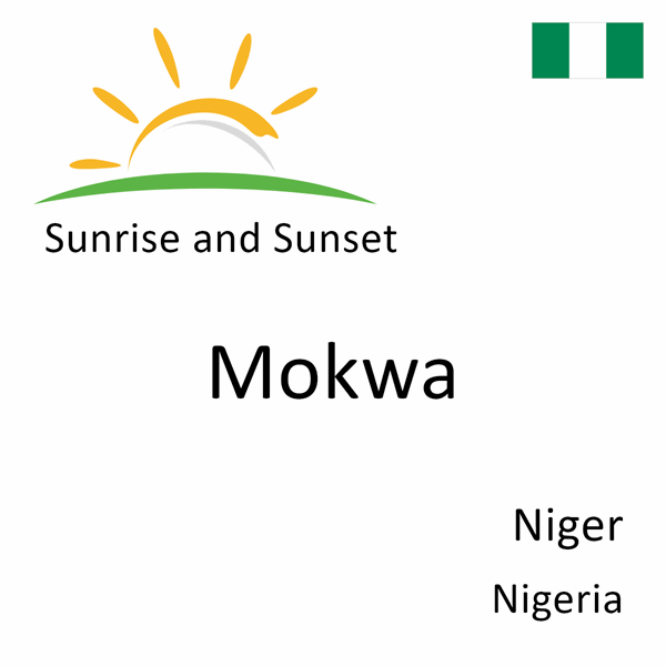 Sunrise and sunset times for Mokwa, Niger, Nigeria