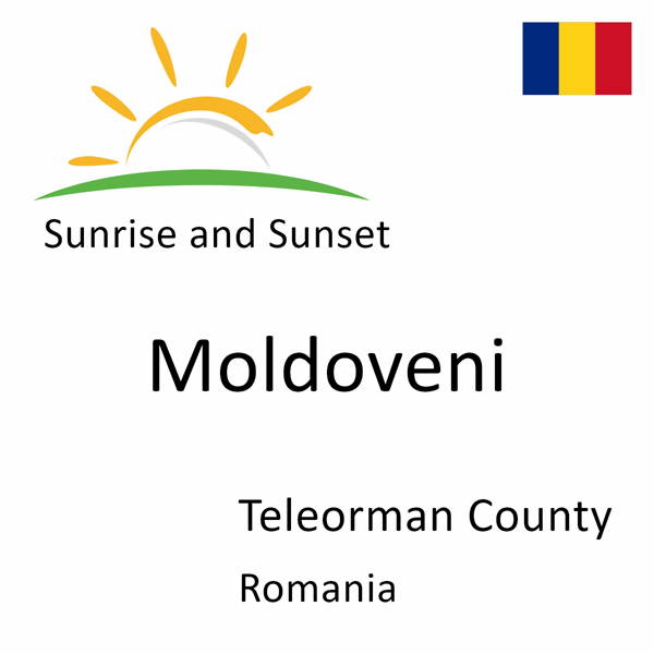 Sunrise and sunset times for Moldoveni, Teleorman County, Romania