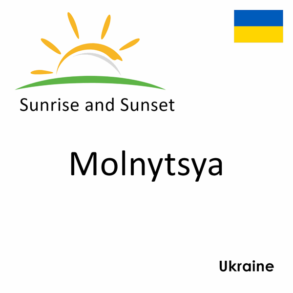 Sunrise and sunset times for Molnytsya, Ukraine