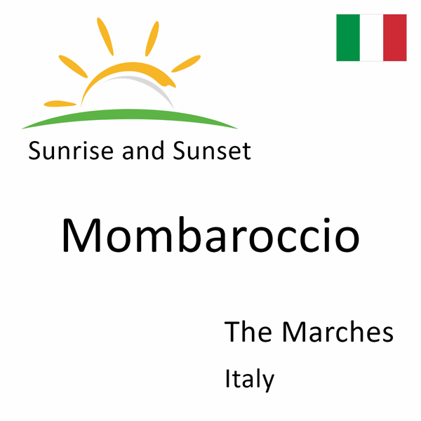 Sunrise and sunset times for Mombaroccio, The Marches, Italy