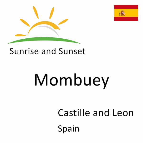 Sunrise and sunset times for Mombuey, Castille and Leon, Spain