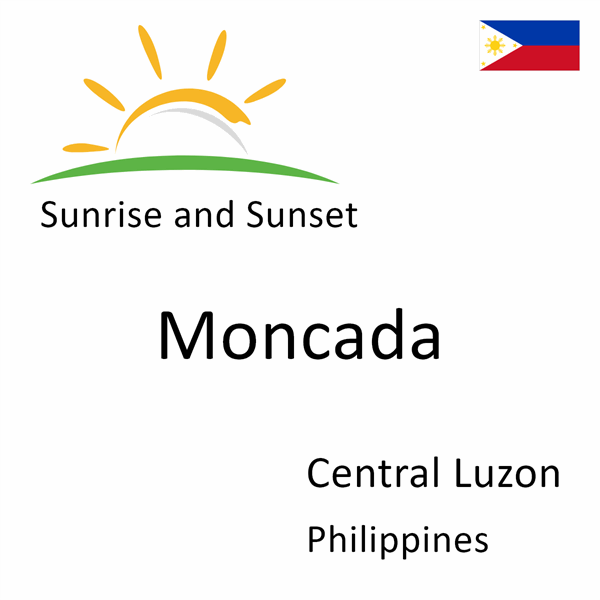 Sunrise and sunset times for Moncada, Central Luzon, Philippines