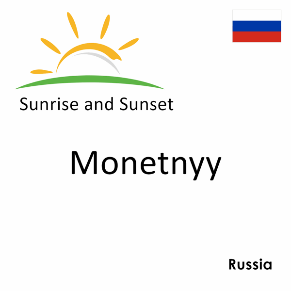 Sunrise and sunset times for Monetnyy, Russia