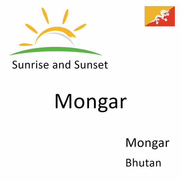 Sunrise and sunset times for Mongar, Mongar, Bhutan