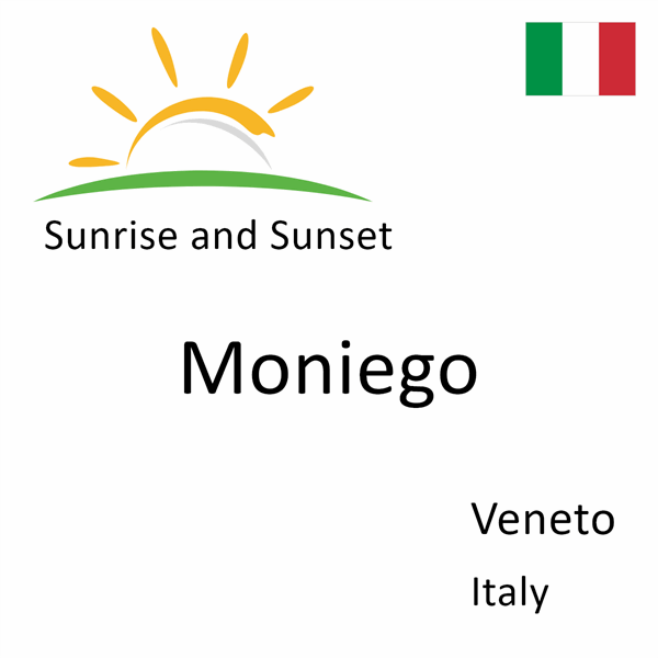 Sunrise and sunset times for Moniego, Veneto, Italy