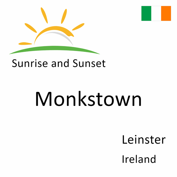 Sunrise and sunset times for Monkstown, Leinster, Ireland