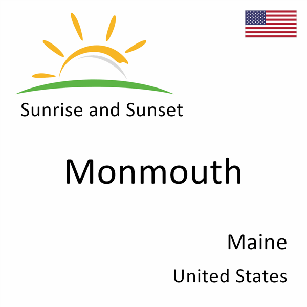 Sunrise and sunset times for Monmouth, Maine, United States