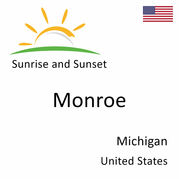 Sunrise and sunset times for Monroe, Michigan, United States