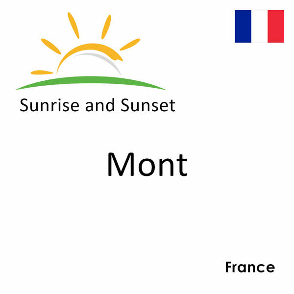 Sunrise and sunset times for Mont, France