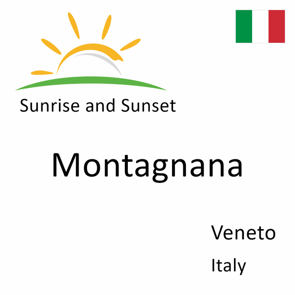 Sunrise and sunset times for Montagnana, Veneto, Italy