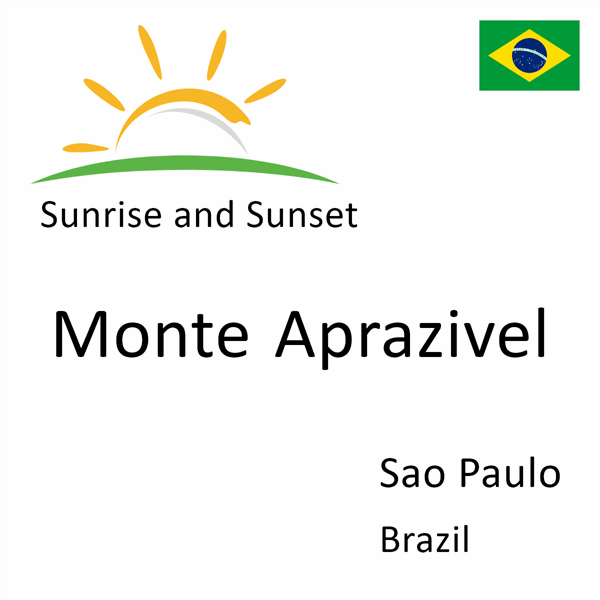 Sunrise and sunset times for Monte Aprazivel, Sao Paulo, Brazil