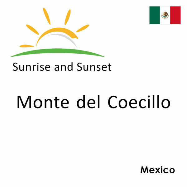 Sunrise and sunset times for Monte del Coecillo, Mexico