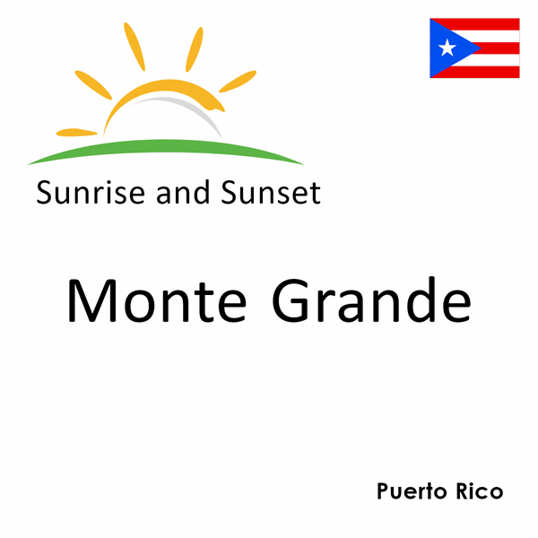 Sunrise and sunset times for Monte Grande, Puerto Rico