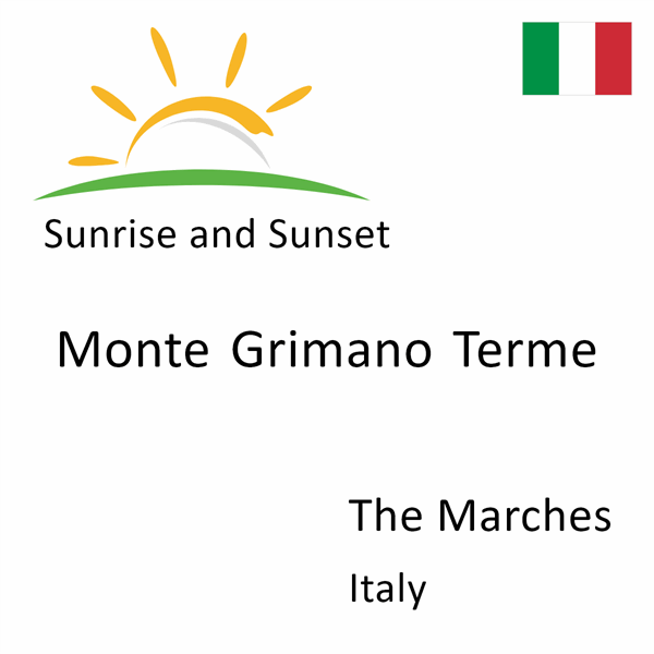 Sunrise and sunset times for Monte Grimano Terme, The Marches, Italy