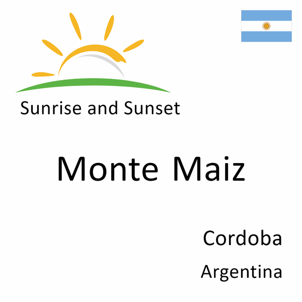 Sunrise and sunset times for Monte Maiz, Cordoba, Argentina