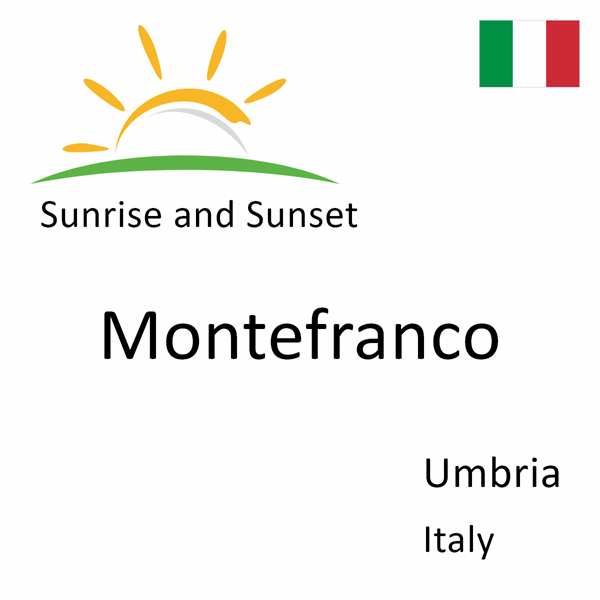 Sunrise and sunset times for Montefranco, Umbria, Italy