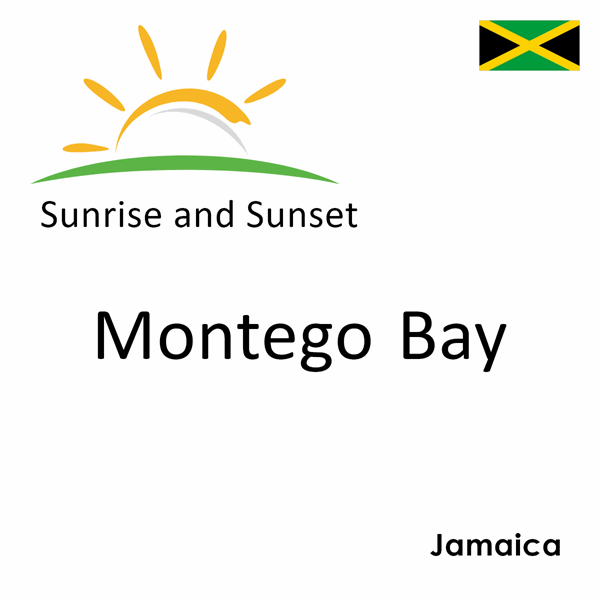 Sunrise and sunset times for Montego Bay, Jamaica