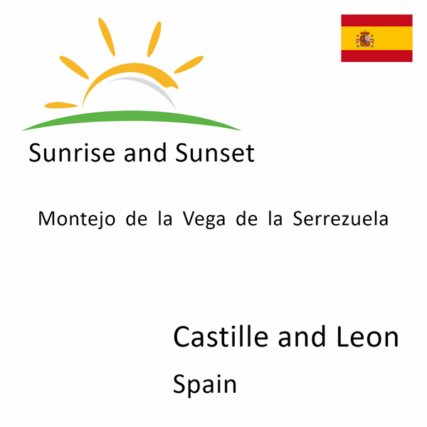 Sunrise and sunset times for Montejo de la Vega de la Serrezuela, Castille and Leon, Spain