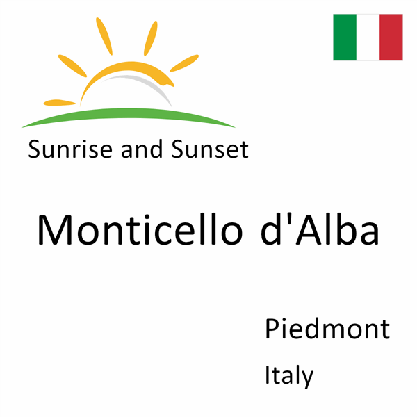 Sunrise and sunset times for Monticello d'Alba, Piedmont, Italy