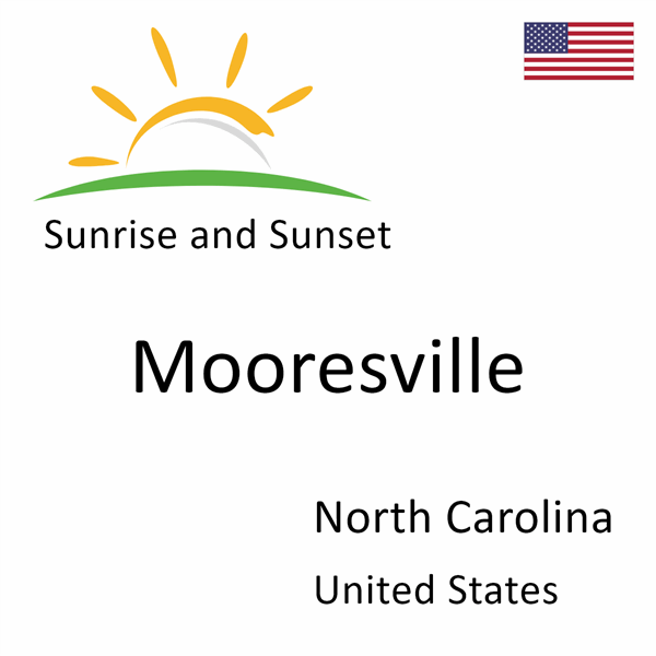 Sunrise and sunset times for Mooresville, North Carolina, United States