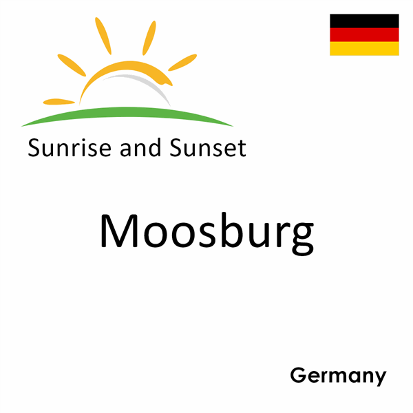 Sunrise and sunset times for Moosburg, Germany