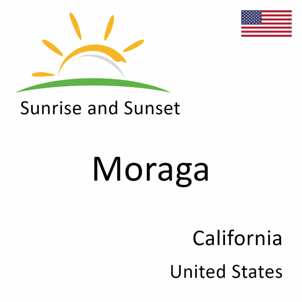 Sunrise and sunset times for Moraga, California, United States