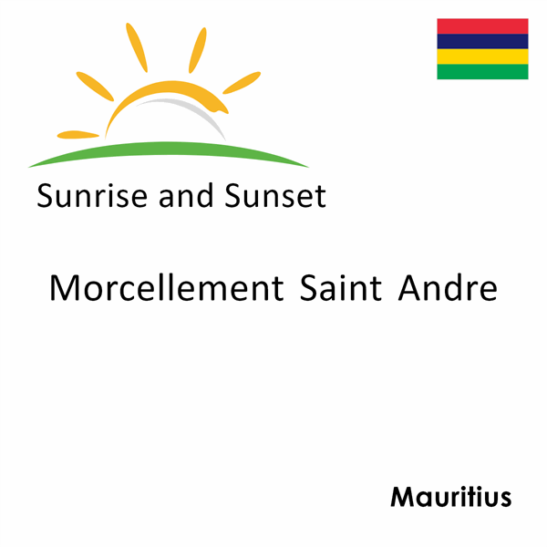 Sunrise and sunset times for Morcellement Saint Andre, Mauritius