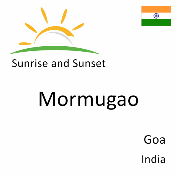 Sunrise and sunset times for Mormugao, Goa, India