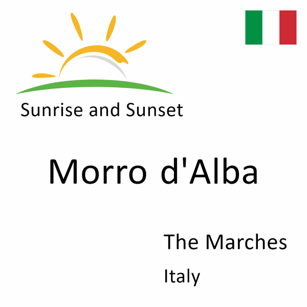 Sunrise and sunset times for Morro d'Alba, The Marches, Italy