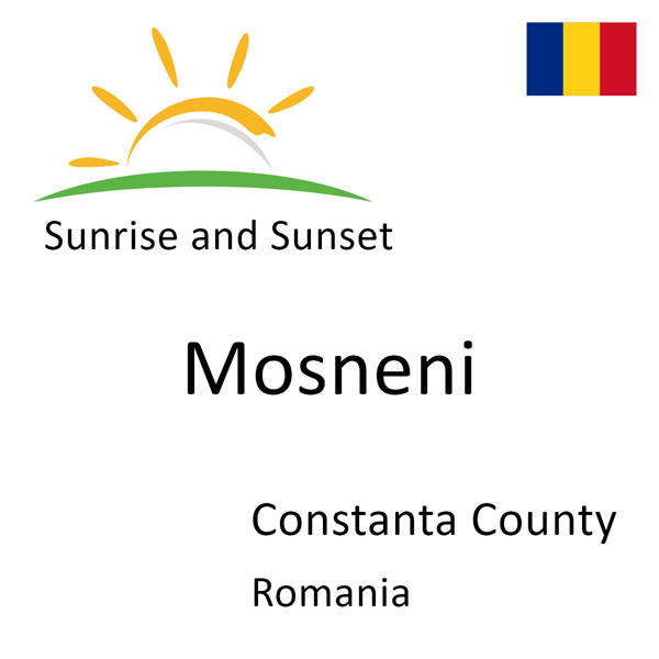 Sunrise and sunset times for Mosneni, Constanta County, Romania