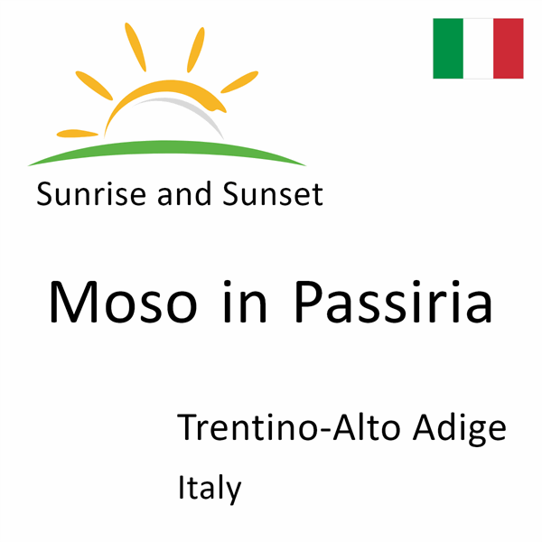 Sunrise and sunset times for Moso in Passiria, Trentino-Alto Adige, Italy