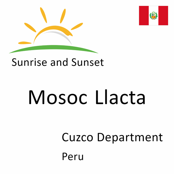 Sunrise and sunset times for Mosoc Llacta, Cuzco Department, Peru