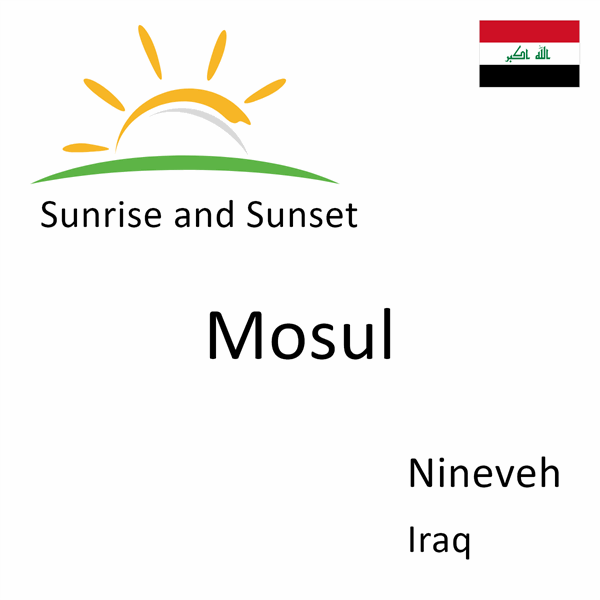 Sunrise and sunset times for Mosul, Nineveh, Iraq