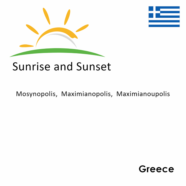 Sunrise and sunset times for Mosynopolis, Maximianopolis, Maximianoupolis, Greece