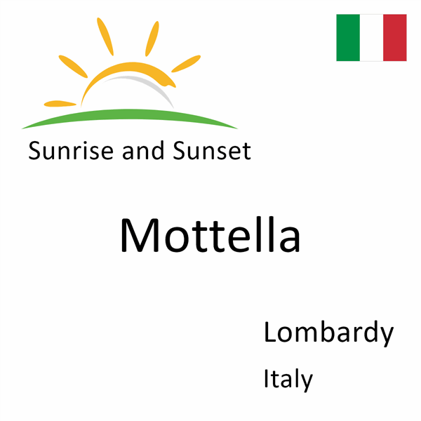 Sunrise and sunset times for Mottella, Lombardy, Italy