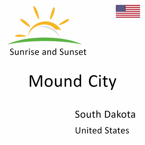 Sunrise and sunset times for Mound City, South Dakota, United States