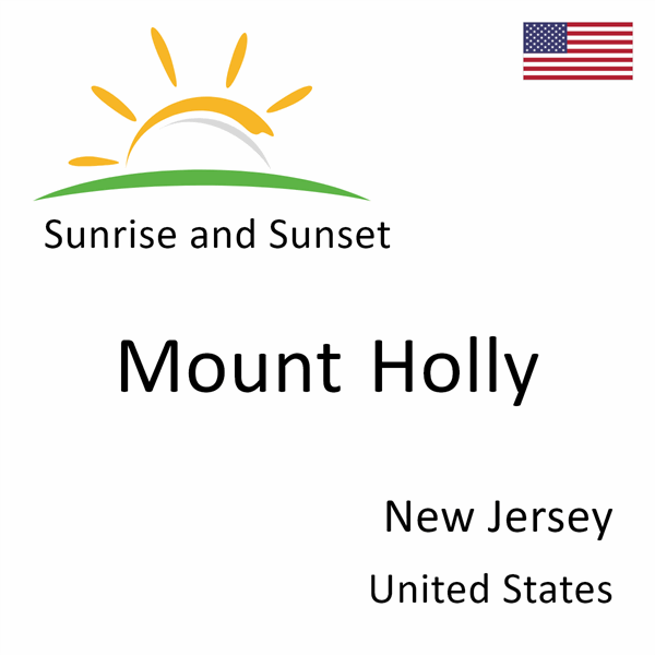 Sunrise and sunset times for Mount Holly, New Jersey, United States