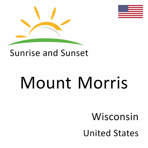 Sunrise and sunset times for Mount Morris, Wisconsin, United States