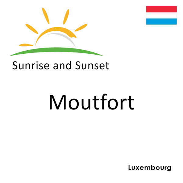 Sunrise and sunset times for Moutfort, Luxembourg