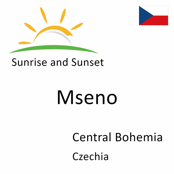 Sunrise and sunset times for Mseno, Central Bohemia, Czechia