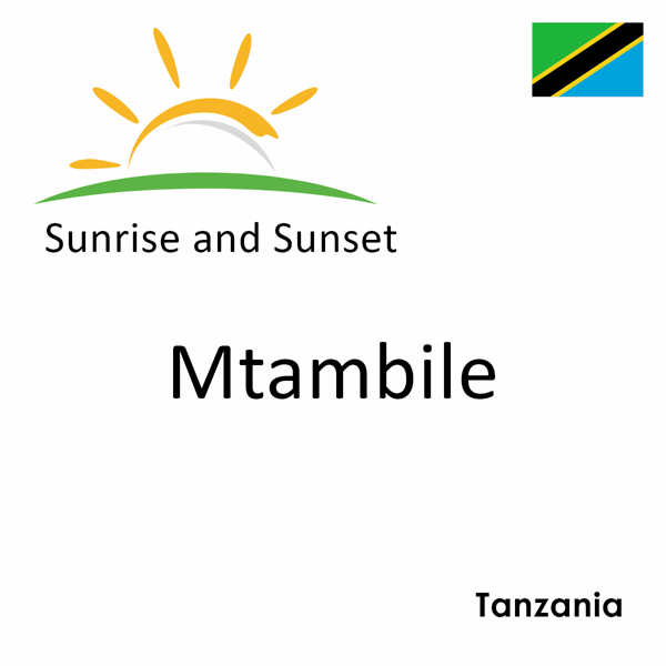 Sunrise and sunset times for Mtambile, Tanzania